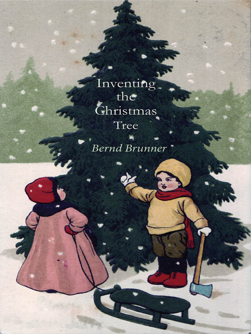 Title details for Inventing the Christmas Tree by Bernd Brunner - Wait list
